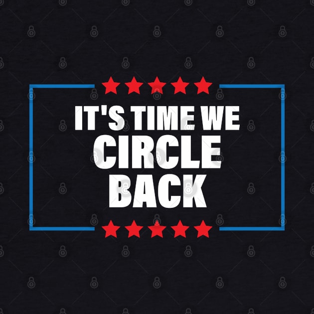 It's Time We Circle Back by chidadesign